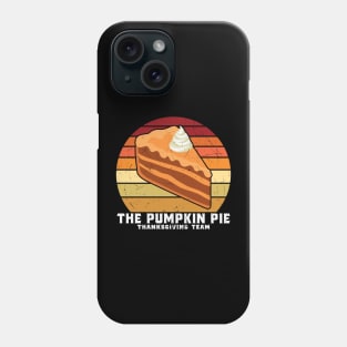 The Pumpkin Pie Thanksgiving Team Phone Case