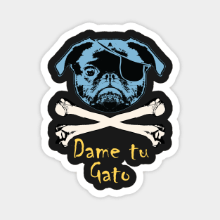Pug Pirate Dame Tu Gato ( Give Me Your Cat) Magnet