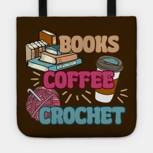 Books Coffee Crochet - Funny Book Lover, Coffee Drinker, Crocheting Tote