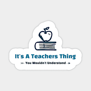 It's A Teachers Thing - funny design Magnet