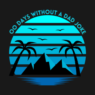 zero days without a dad joke T-Shirt