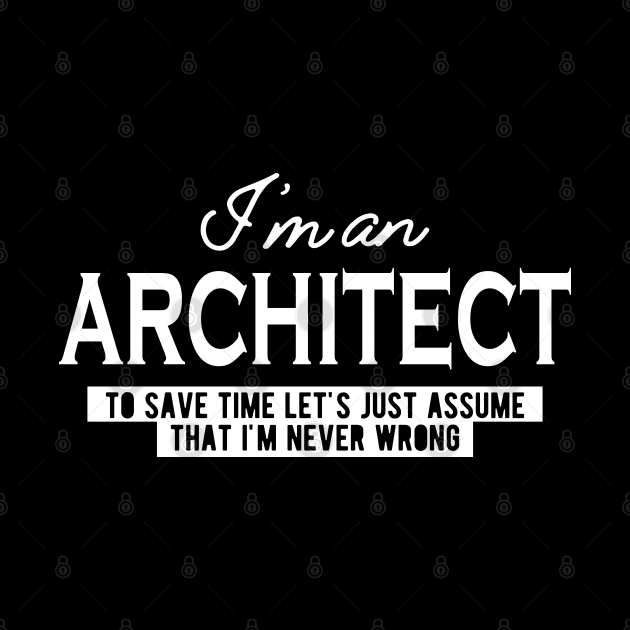 Architect - Let's just assume I'm never wrong by KC Happy Shop