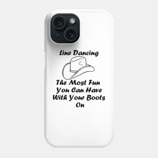 FUNNY  Line Dance Quote With Cowboy/Cowgirl Hat Phone Case