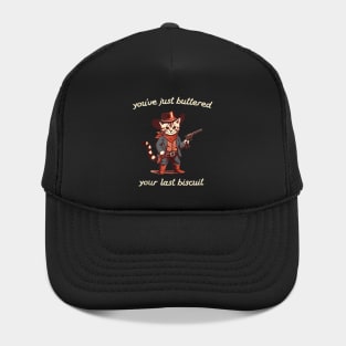 You've Just Buttered Your Last Biscuit Western Cat Cowboy Hat