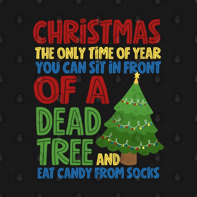 Christmas The Only Time Of Year You Can Eat Candy From Socks Funny by screamingfool