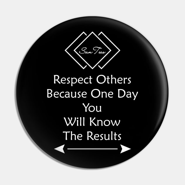 Respect Others Pin by SanTees