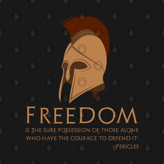 Classical Greek History Pericles Quote Freedom - Libertarian by Styr Designs