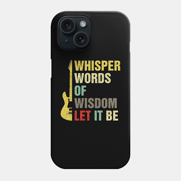 Whisper Words Of Wisdom Let It Be Guitar Lover Phone Case by DanYoungOfficial