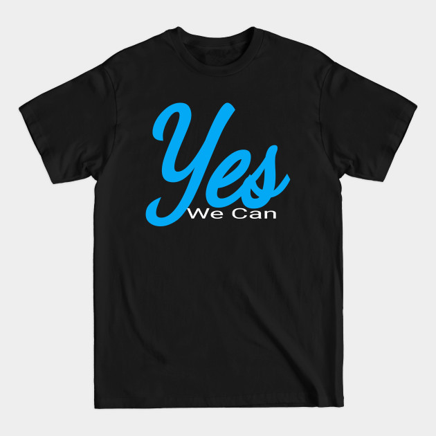 Discover Yes we can - Motivational Words - T-Shirt