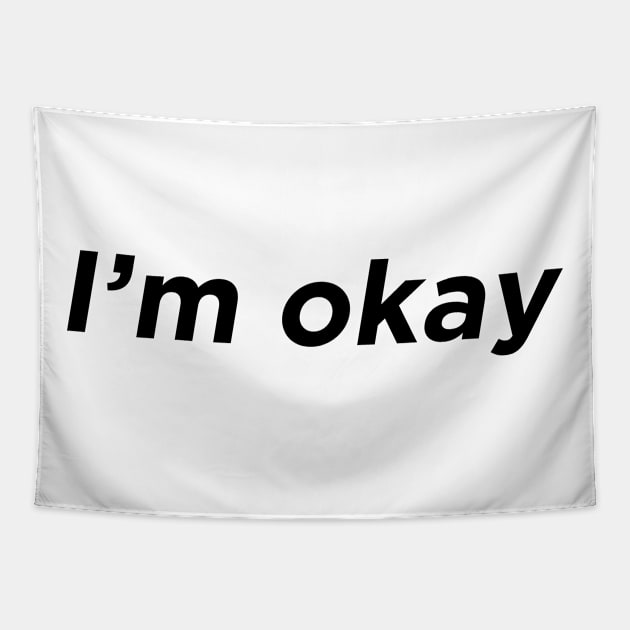 I'm okay Tapestry by IlhanAz