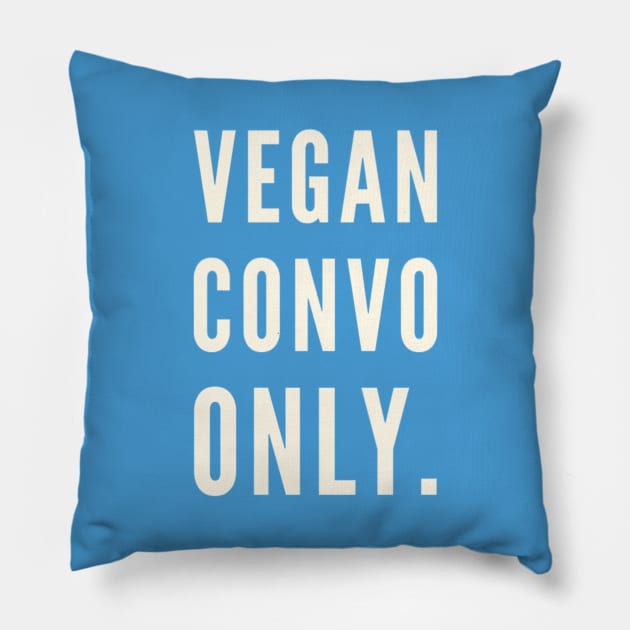 Vegan convo only Pillow by Veganstitute 