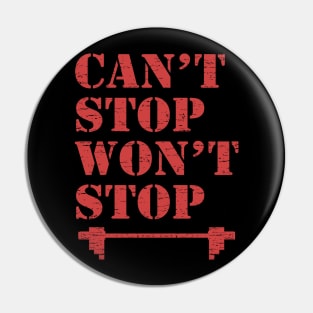 Can't Stop Won't Stop, Bodybuilding, Motivational, Inspirational, Typography, Aesthetic Text, Minimalistic Pin