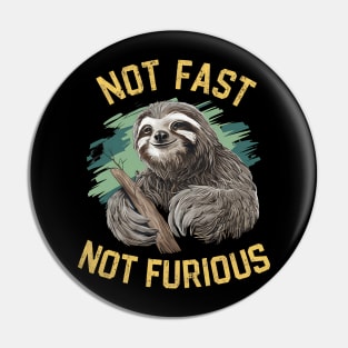 Not Fast Not Furious Pin