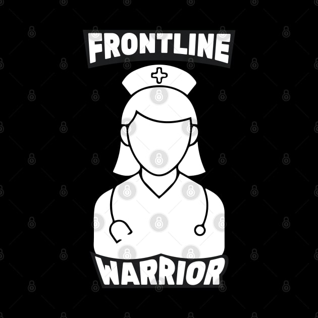 Frontline Warrior Nurse, Frontline Healthcare Worker. by VanTees