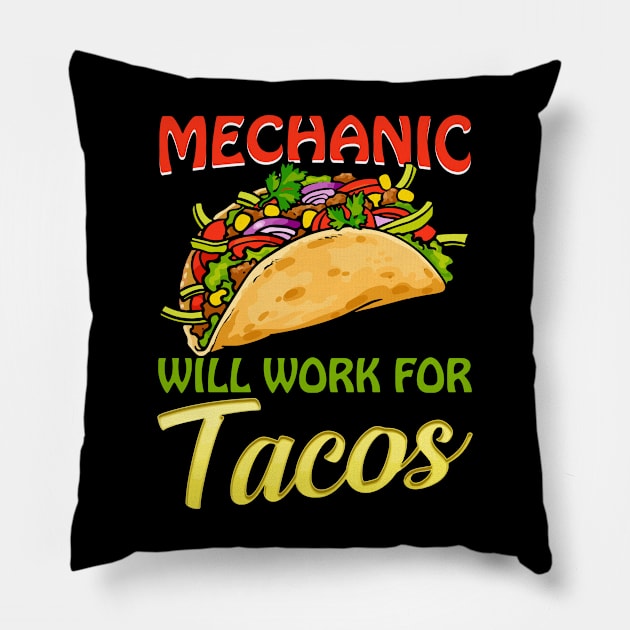 Mechanic Will Work For Tacos Pillow by Tee-hub