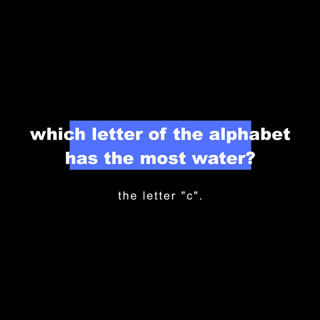 Riddles And Brain Teasers – Which Letter Of The Alphabet Has The Most Water? Riddles And Answers by mounteencom