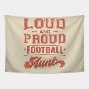 Loud and Proud Football Aunt Tapestry