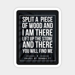 Gospel of Thomas 77 quote Subway style (white text on black) Magnet