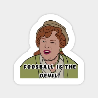 Foosball is the devil! Magnet