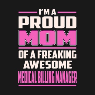 Proud MOM Medical Billing Manager T-Shirt