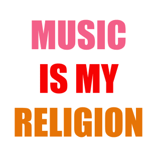 Music Is My Religion T-Shirt