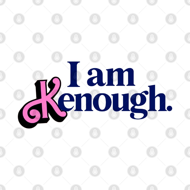 I am Kenough by RANS.STUDIO