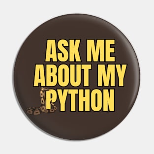 Ask Me About My Python Pin