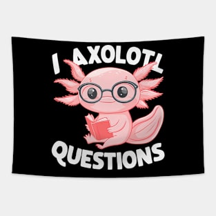 I Axolotl Questions Cute Axolotl Tapestry