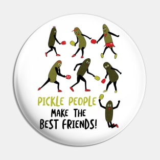 Pickle People Make the Best Friends Pin