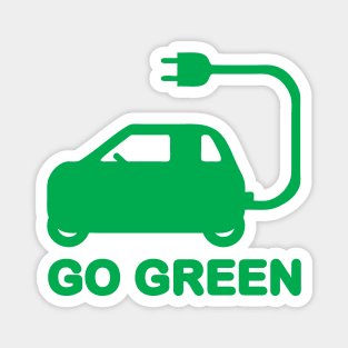 GO GREEN ~ DRIVE ELECTRIC VEHICLES Magnet