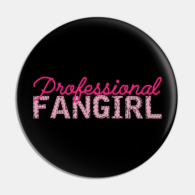 Professional fangirl Pin by KC Happy Shop