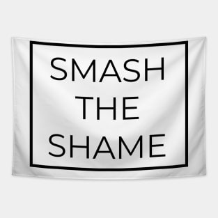 Smash The Shame Tapestry