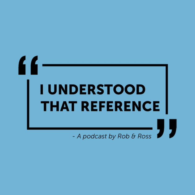 I Understood That Reference - Quote Box (Black) by CapUnderstands