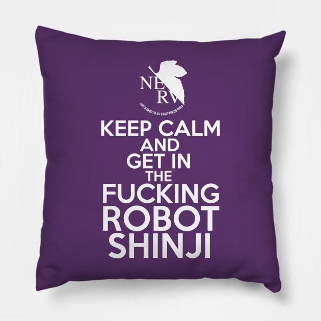 keep calm and get in the fucking robot shinji Pillow by GodsBurden