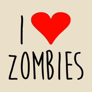 i love zombies! T-Shirt