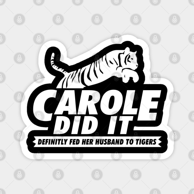 CAROLE DID IT Magnet by TextTees