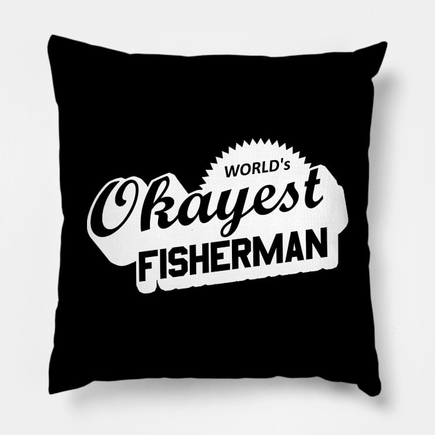 World's Okayest Fisherman Pillow by esskay1000