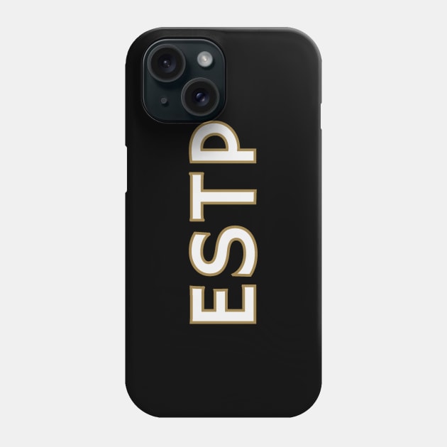 Myers Briggs Typography ESTP Phone Case by calebfaires