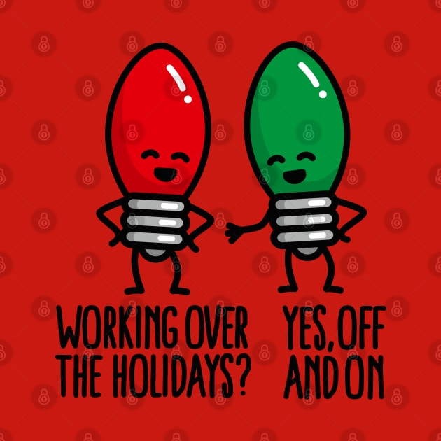 Funny Christmas lights pun Working over holidays by LaundryFactory