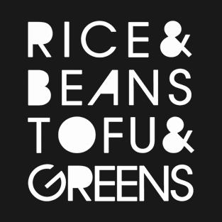 Rice & Beans Tofu & Greens T-Shirt