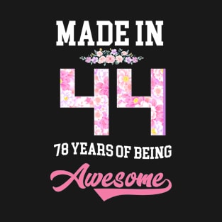 Made In Floral 44 Years Of Being Awesome 78Th Birthday T-Shirt