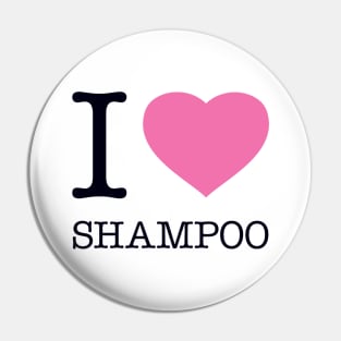 I LOVE SHAMPOO Pin