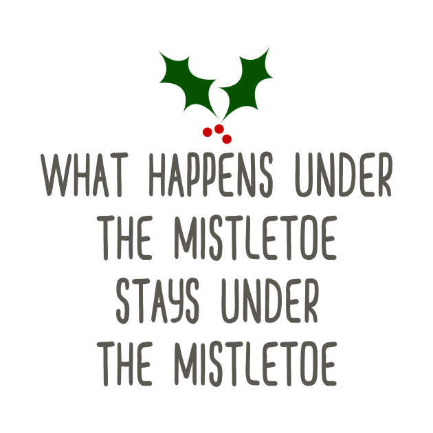 What Happens Under the Mistletoe by MelissaJoyCreative