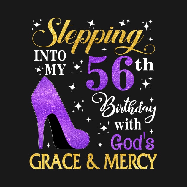 Stepping Into My 56th Birthday With God's Grace & Mercy Bday by MaxACarter