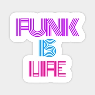 FUNK IS LIFE Magnet