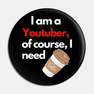 I am a Youtuber Pin