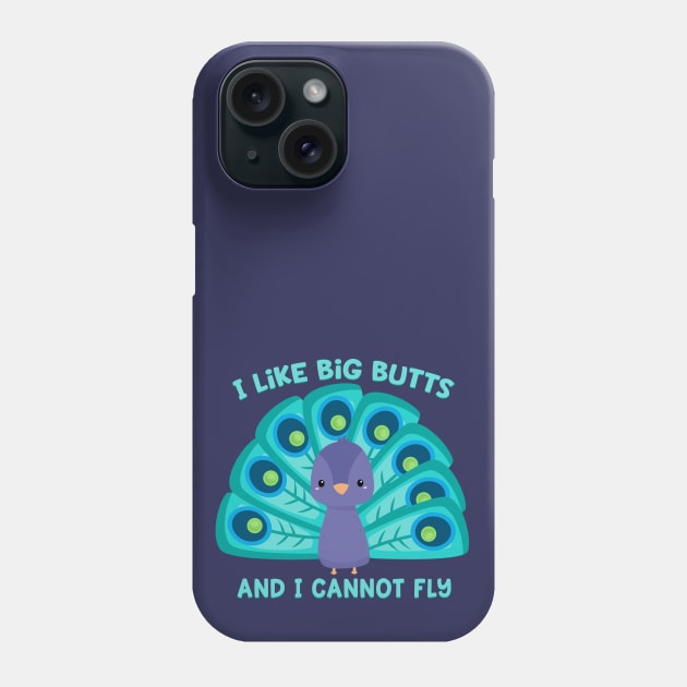 I Like Big Butts and Cannot Fly Phone Case by FunUsualSuspects