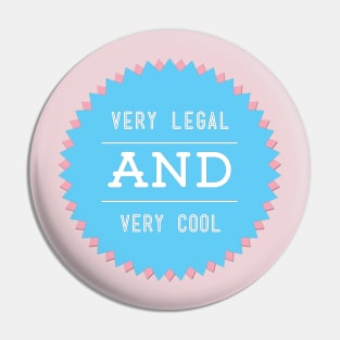 Very Legal & Very Cool - Trans Pride Pin