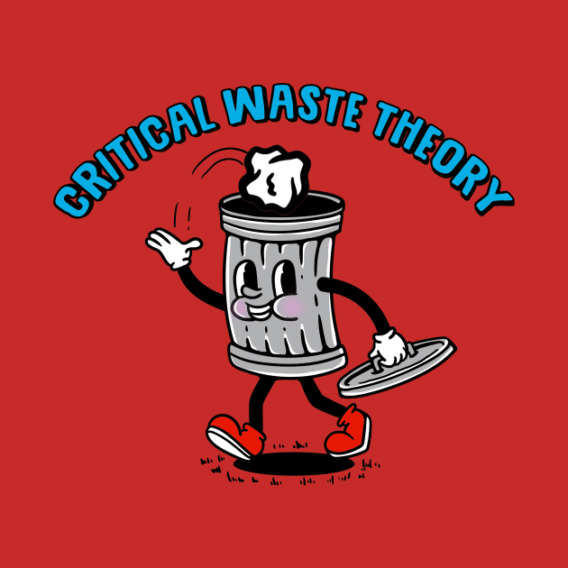 CRITICAL WASTE THEORY by WalkingMombieDesign