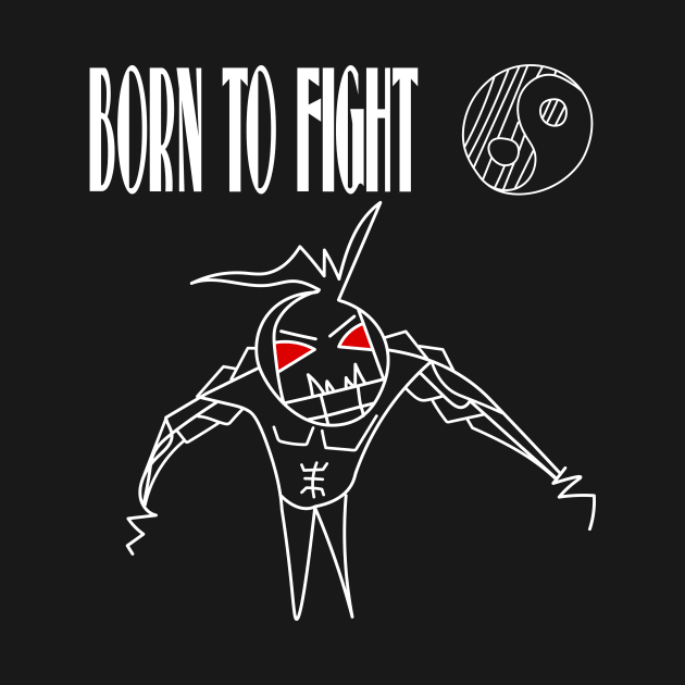 born to fight by Design4Wizard